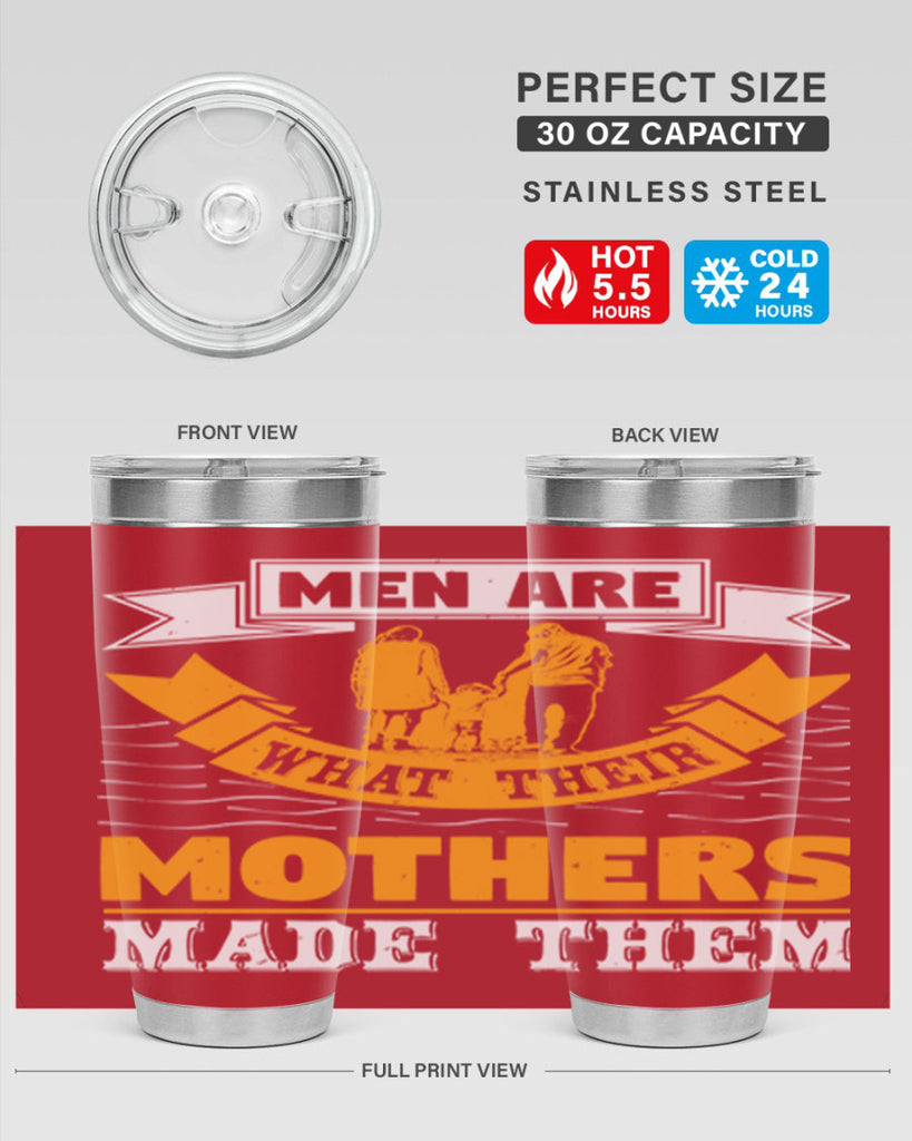 men are what their mothers made them 52#- mothers day- Tumbler