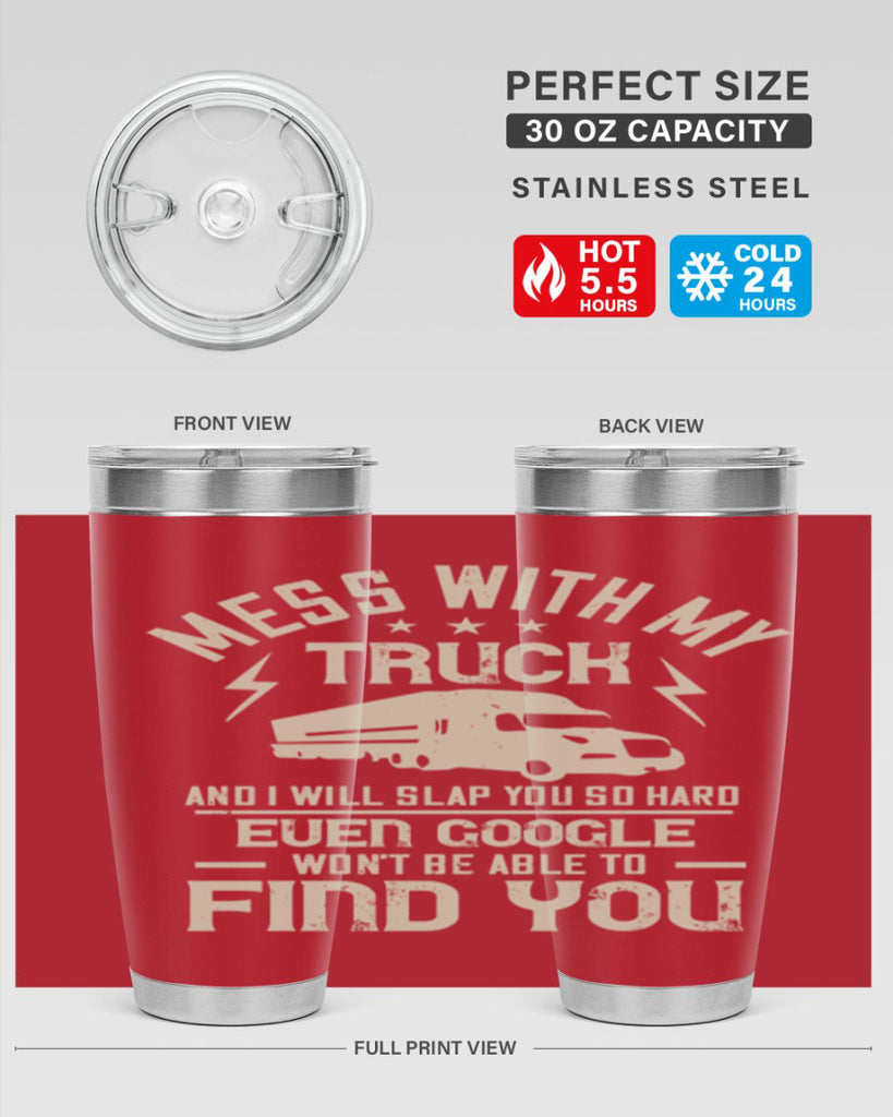 mess with my truck and i will slap z Style 31#- truck driver- tumbler