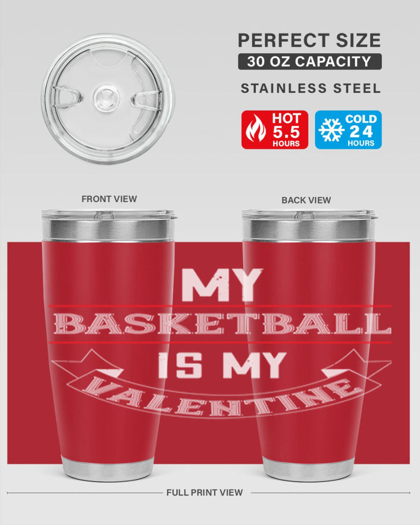 my basketball is my valentine 39#- valentines day- Tumbler