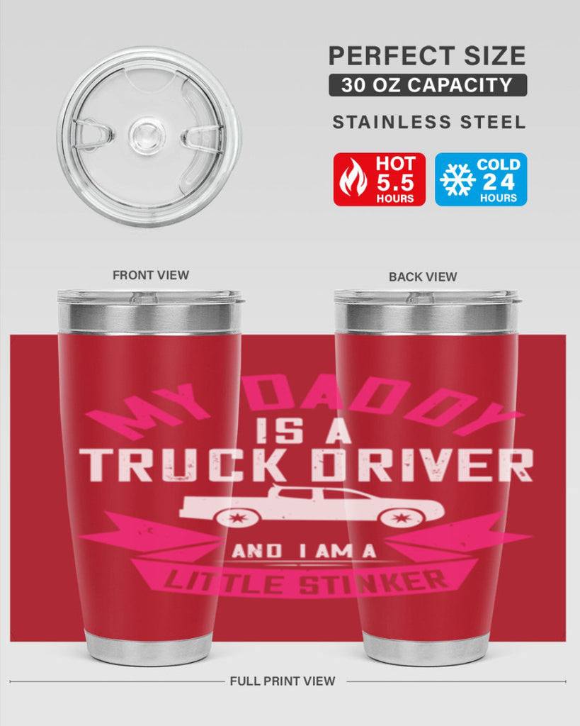 my daddy is a truck driver and i am a little stinker Style 29#- truck driver- tumbler