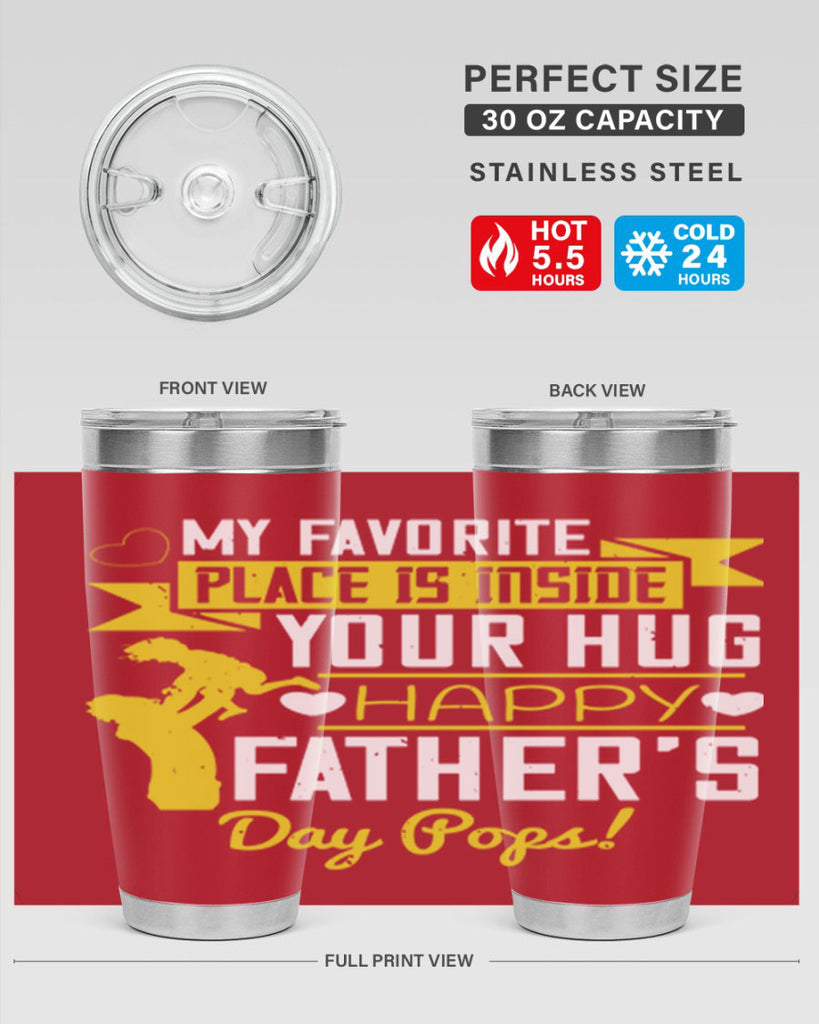 my favorite place is inside your hug happy father’s day pops 208#- fathers day- Tumbler