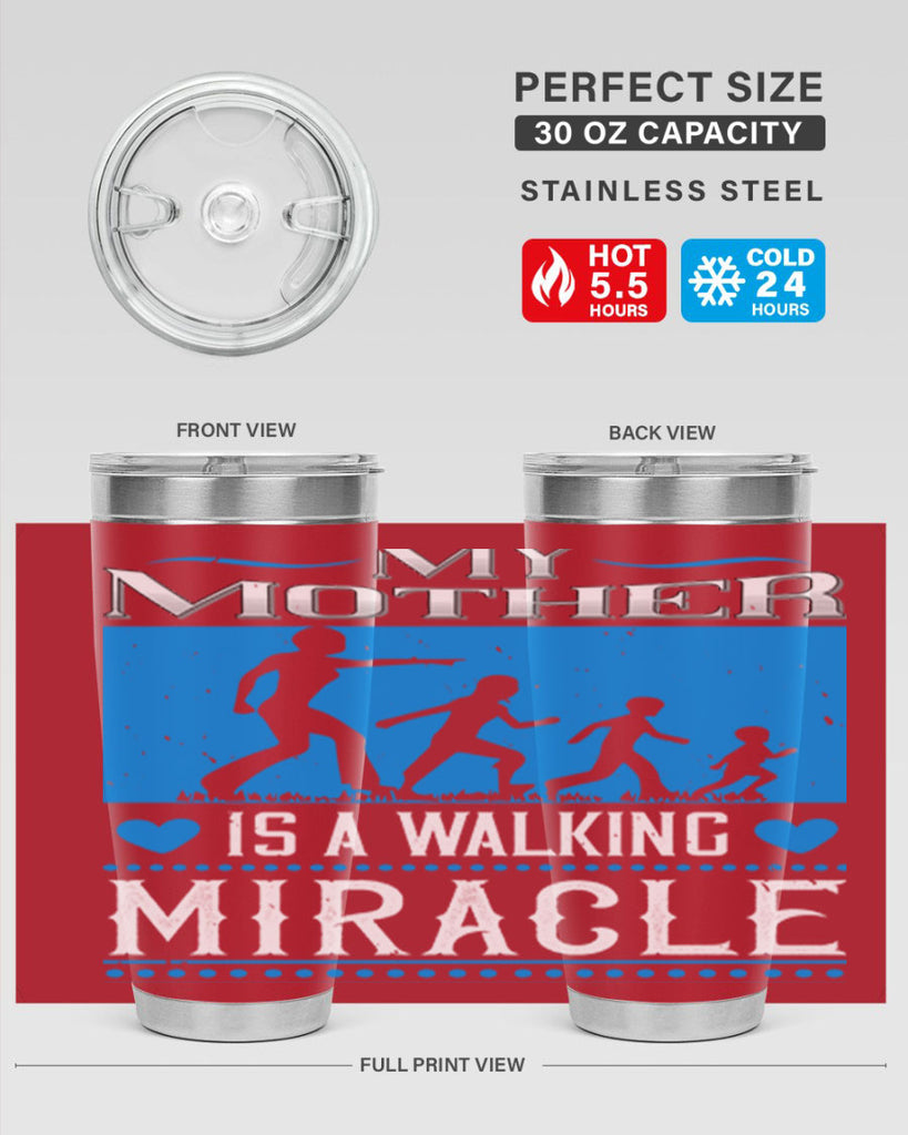 my mother is a walking miracle 45#- mothers day- Tumbler