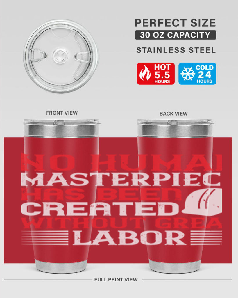 no human masterpiece has been created without great labor 24#- labor day- Tumbler