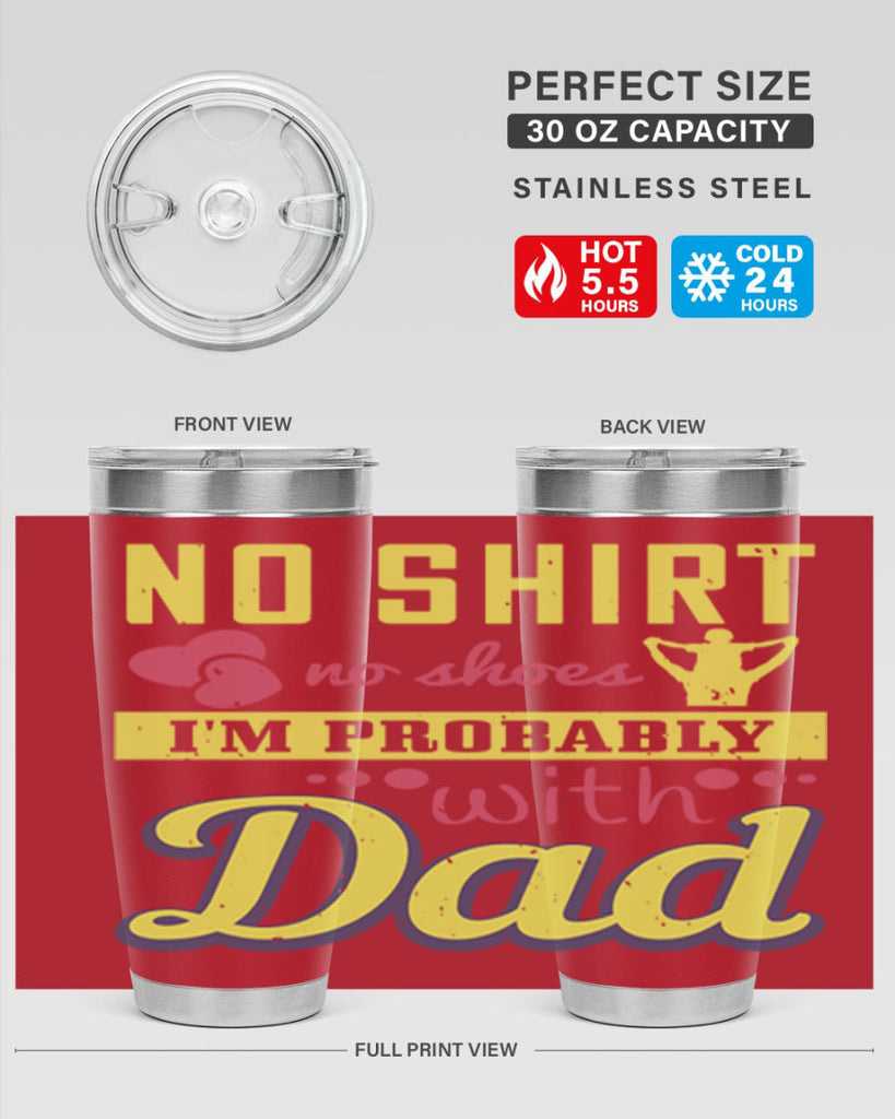 no shirt no shoes…i’m probably with dad 196#- fathers day- Tumbler