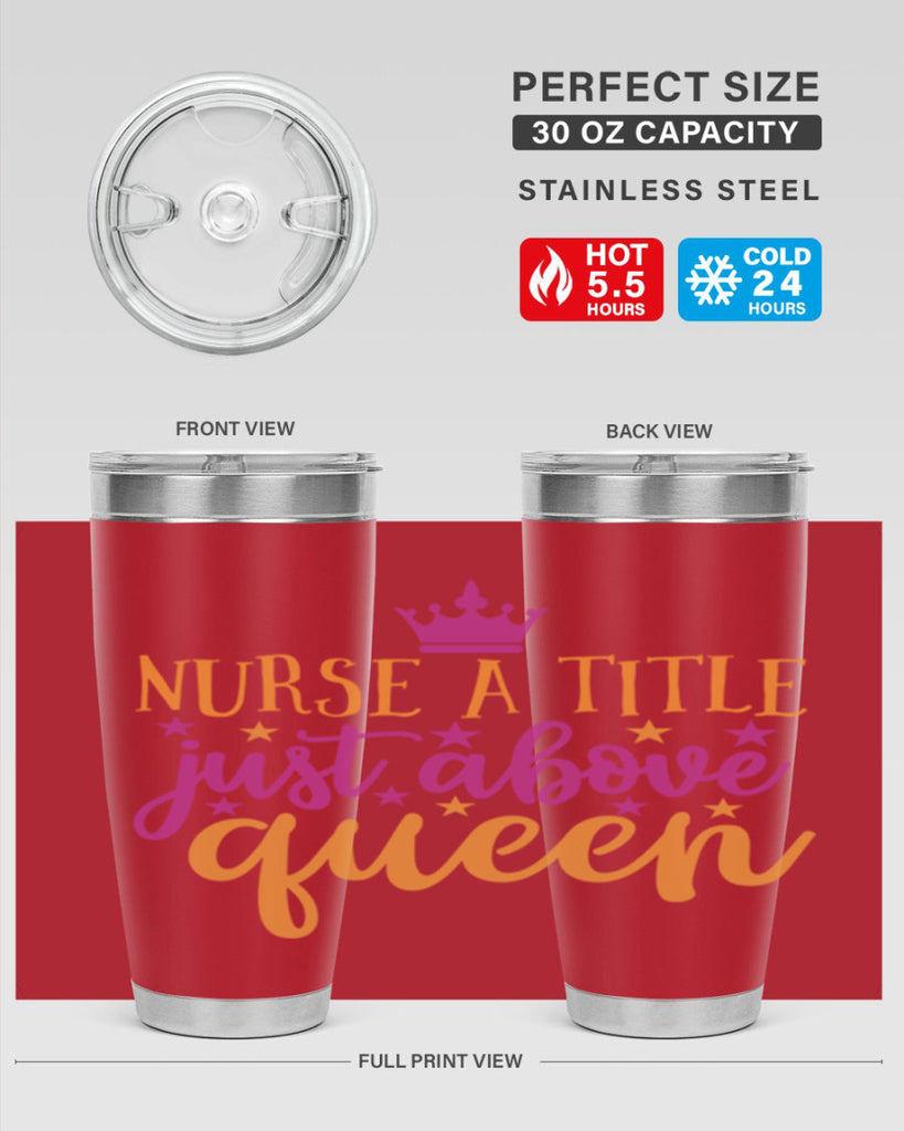 nurse a title just above queen Style Style 120#- nurse- tumbler