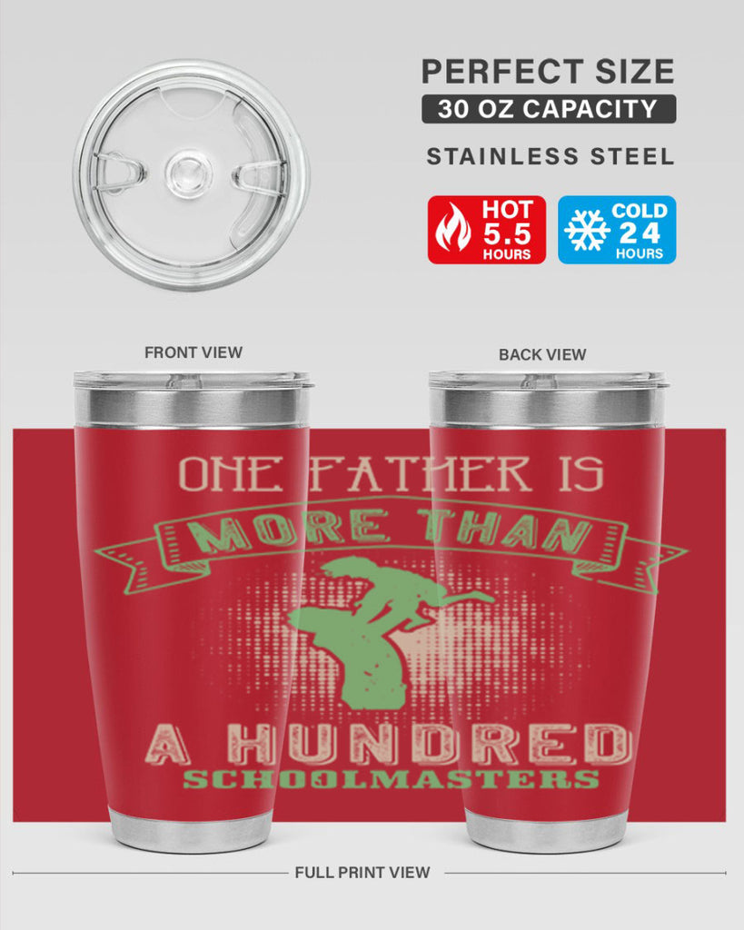 one father is more than a hundred schoolmasters 193#- fathers day- Tumbler