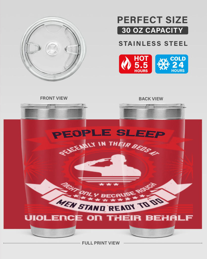 people sleep peaceably in their beds at night only because rough men 34#- Veterns Day- Tumbler