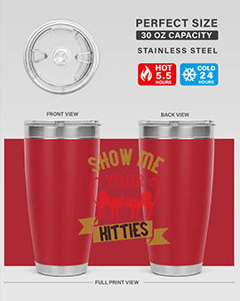 show me your kitties Style 115#- cat- Tumbler