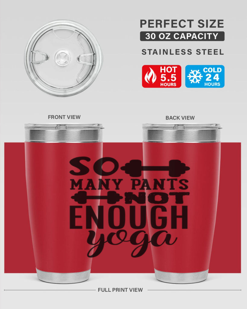 so many pants not enough yoga 20#- gym- Tumbler