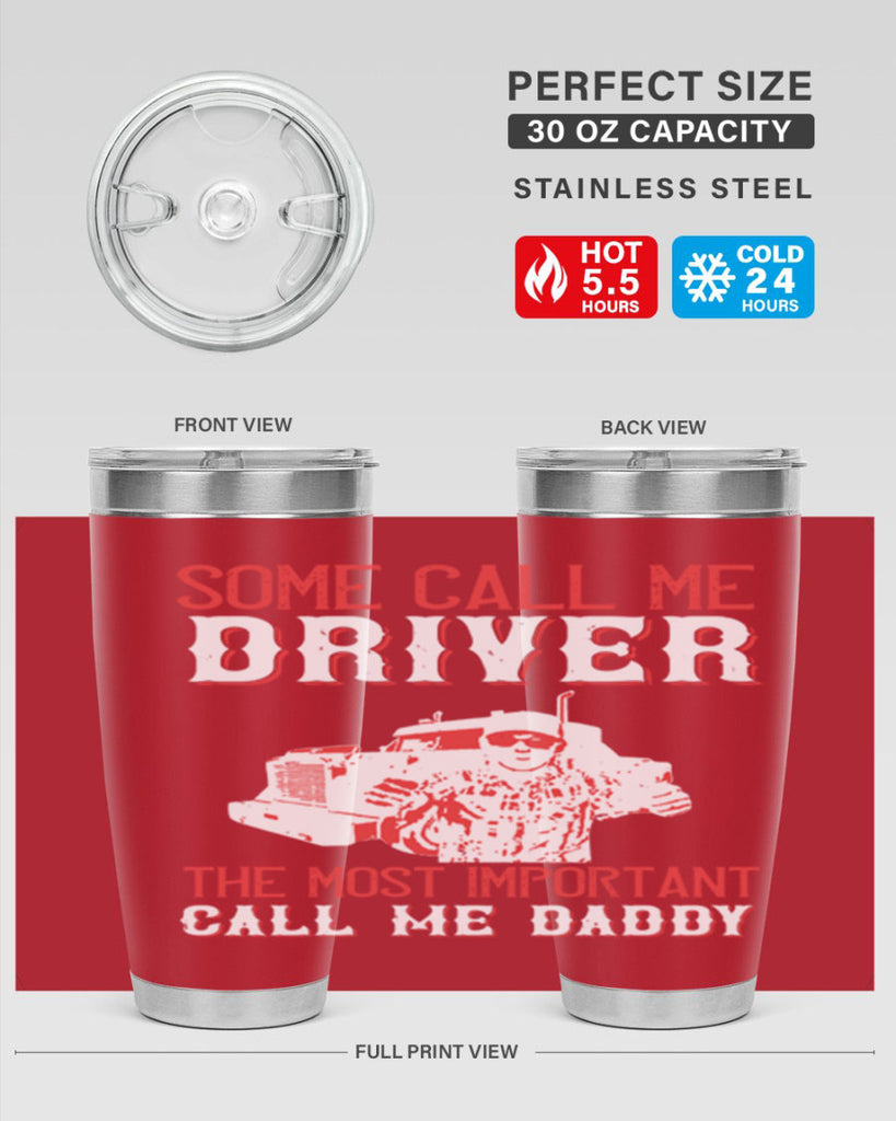 some call me driver the most important call me daddy Style 24#- truck driver- tumbler