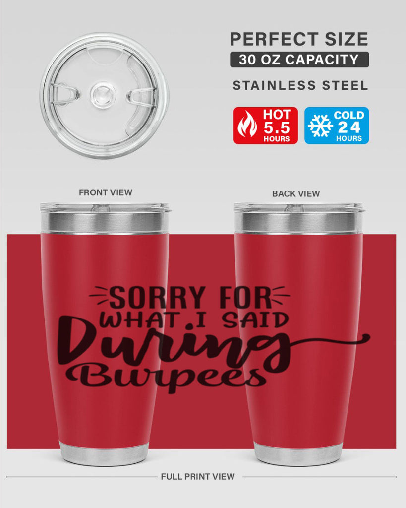 sorry for what i said during burpees 15#- gym- Tumbler