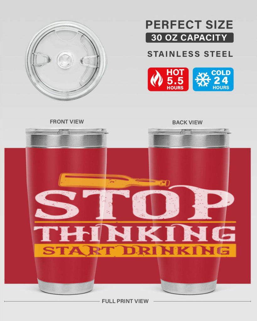 stop thinking start drinking 11#- beer- Tumbler