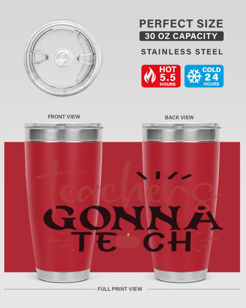 teachers gonna teach Style 197#- teacher- tumbler
