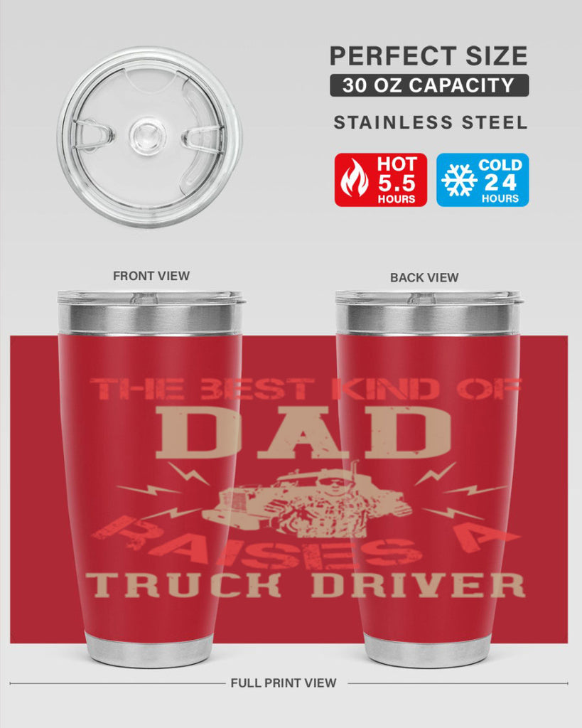the best kind of dad raises a truck driver Style 21#- truck driver- tumbler