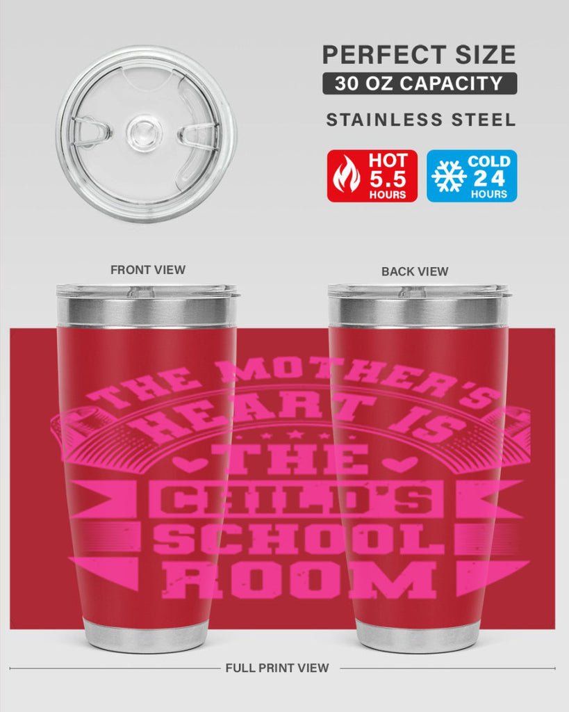 the mothers heart is the childs school room 26#- mothers day- Tumbler