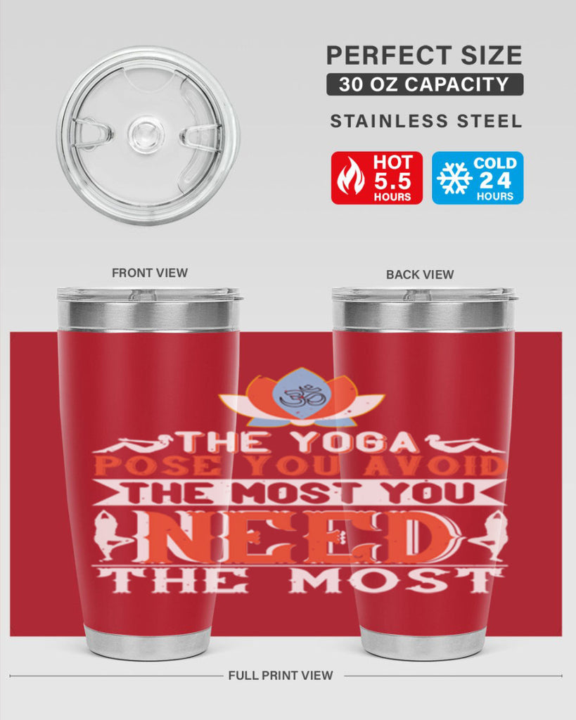the yoga pose you avoid the most you need the most 48#- yoga- Tumbler