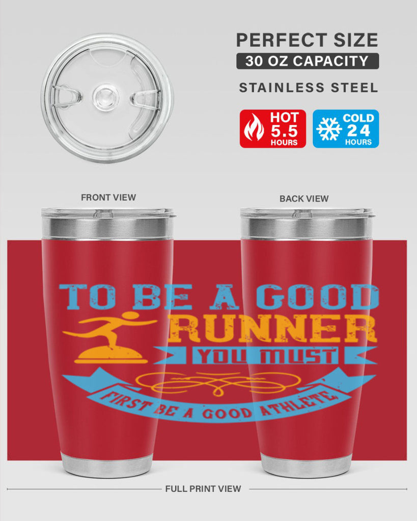 to be a good runner you must first be a good athlete 7#- running- Tumbler