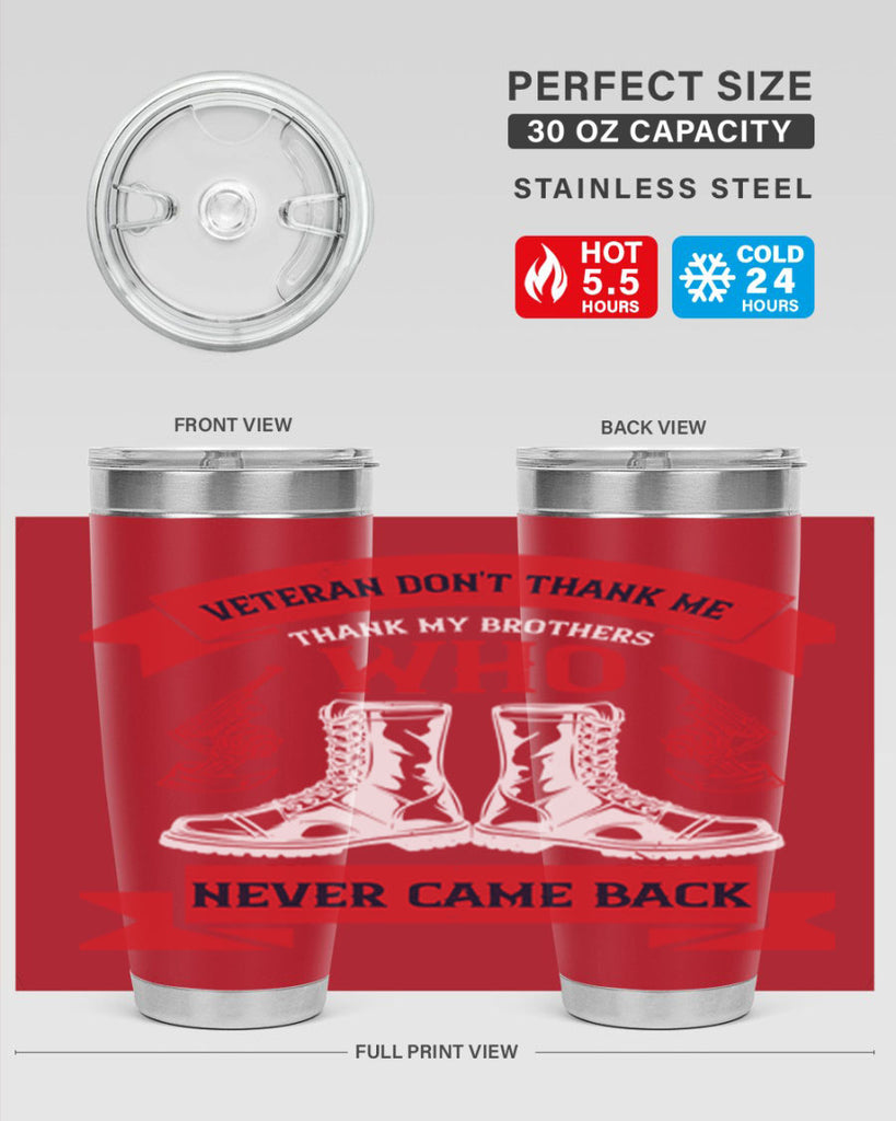 veteran dont thank me thank my brothes who never back 10#- Veterns Day- Tumbler
