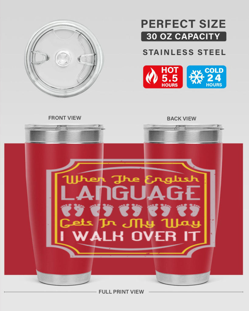 when the english language gets in my way i walk over it 9#- walking- Tumbler