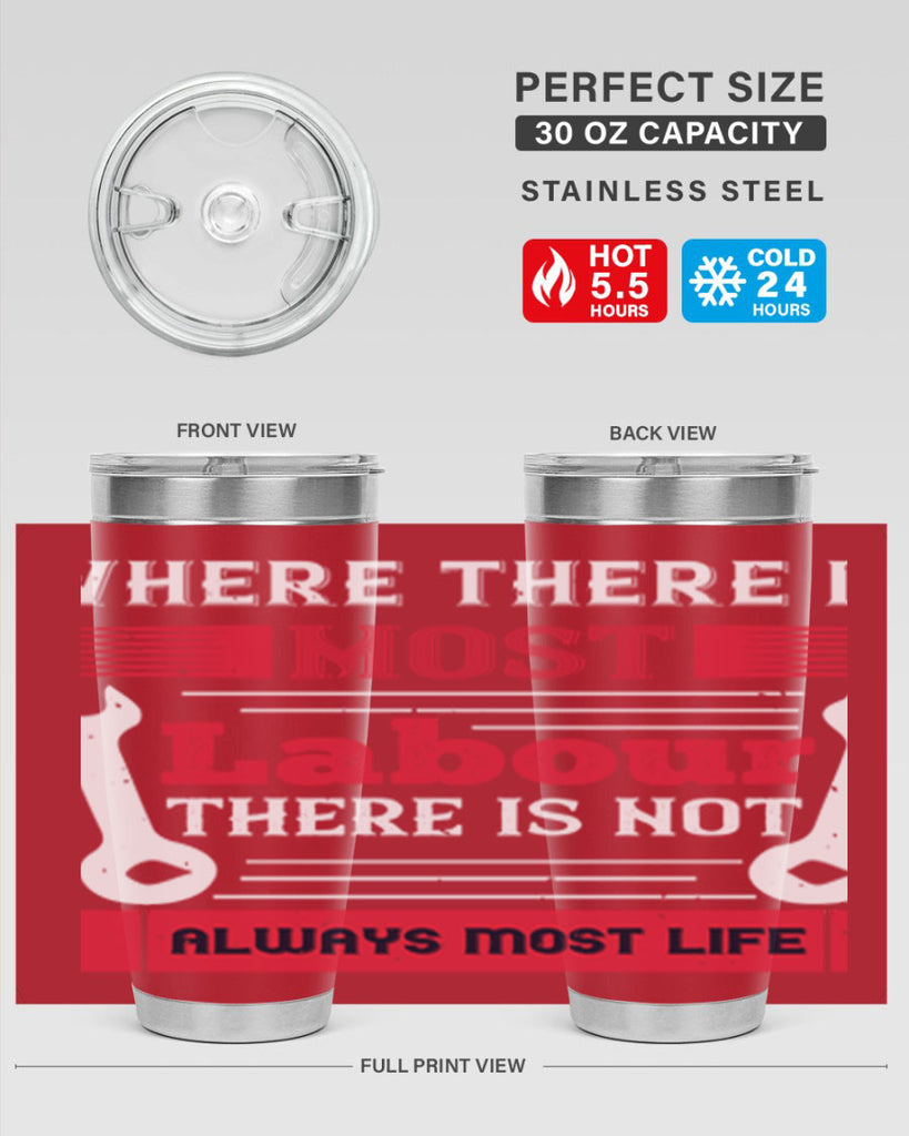 where there is most labour there is not always most life 10#- labor day- Tumbler