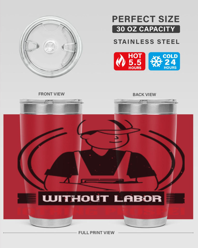 without labor nothing prospers 8#- labor day- Tumbler