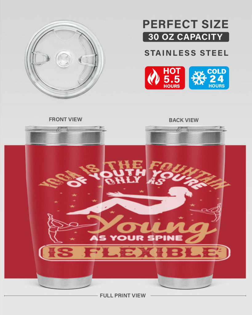 yoga is the fountain of youth you’re only as young as your spine is flexible 22#- yoga- Tumbler