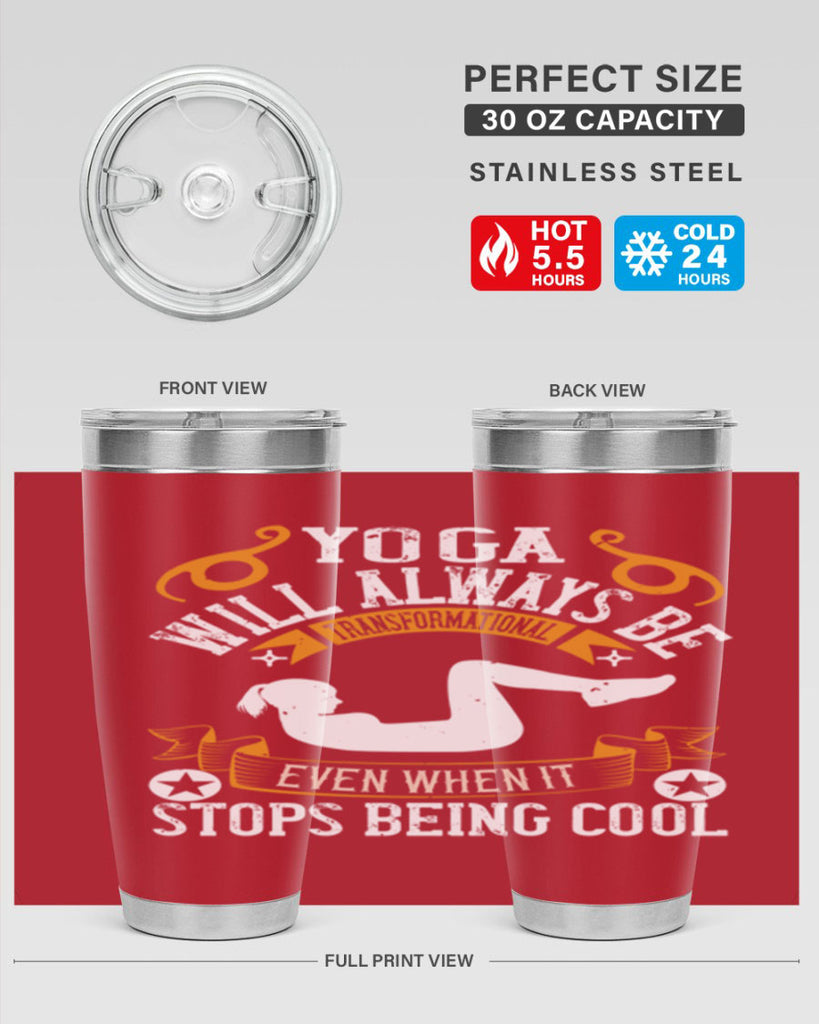 yoga will always be transformational even when it stops being cool 4#- yoga- Tumbler