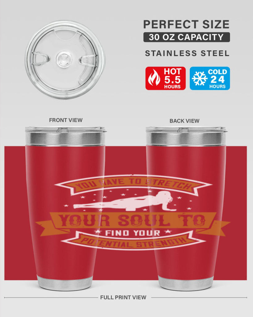 you have to stretch your soul to find your potential strength 2#- yoga- Tumbler