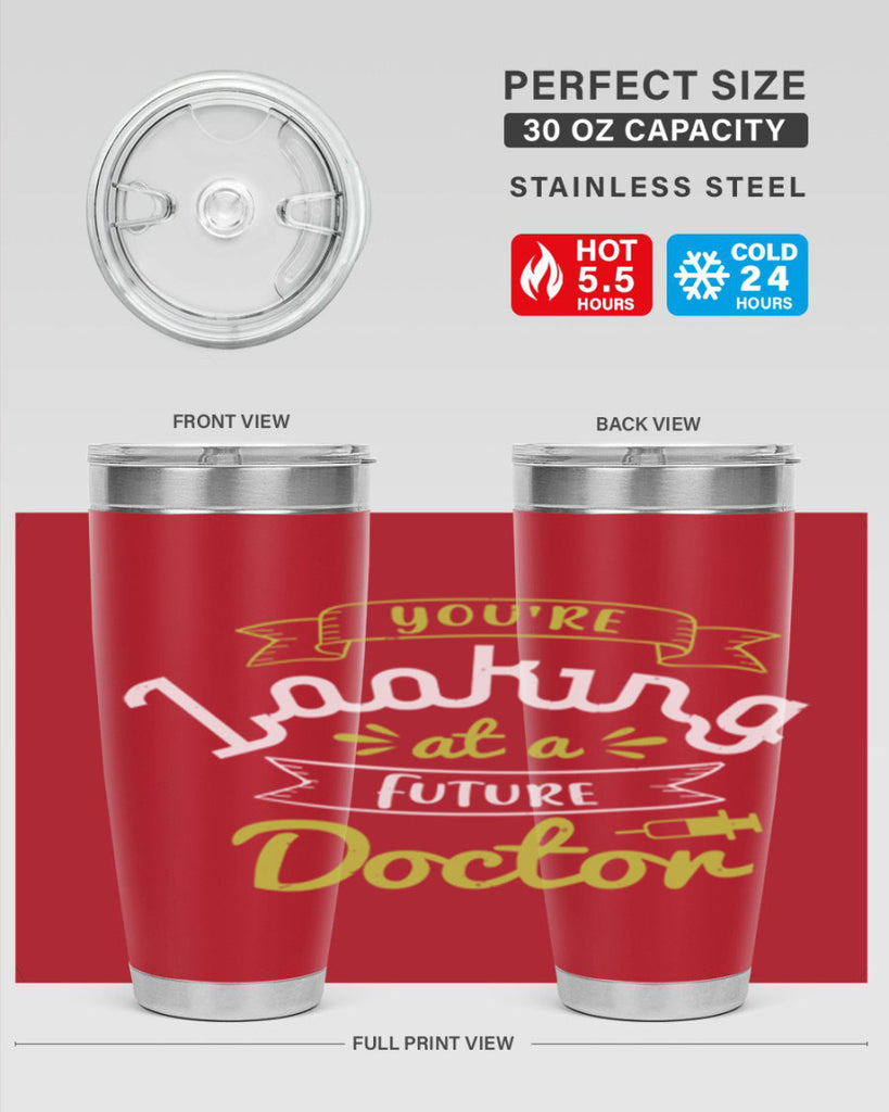 youre looking at a future doctor Style 5#- medical- tumbler