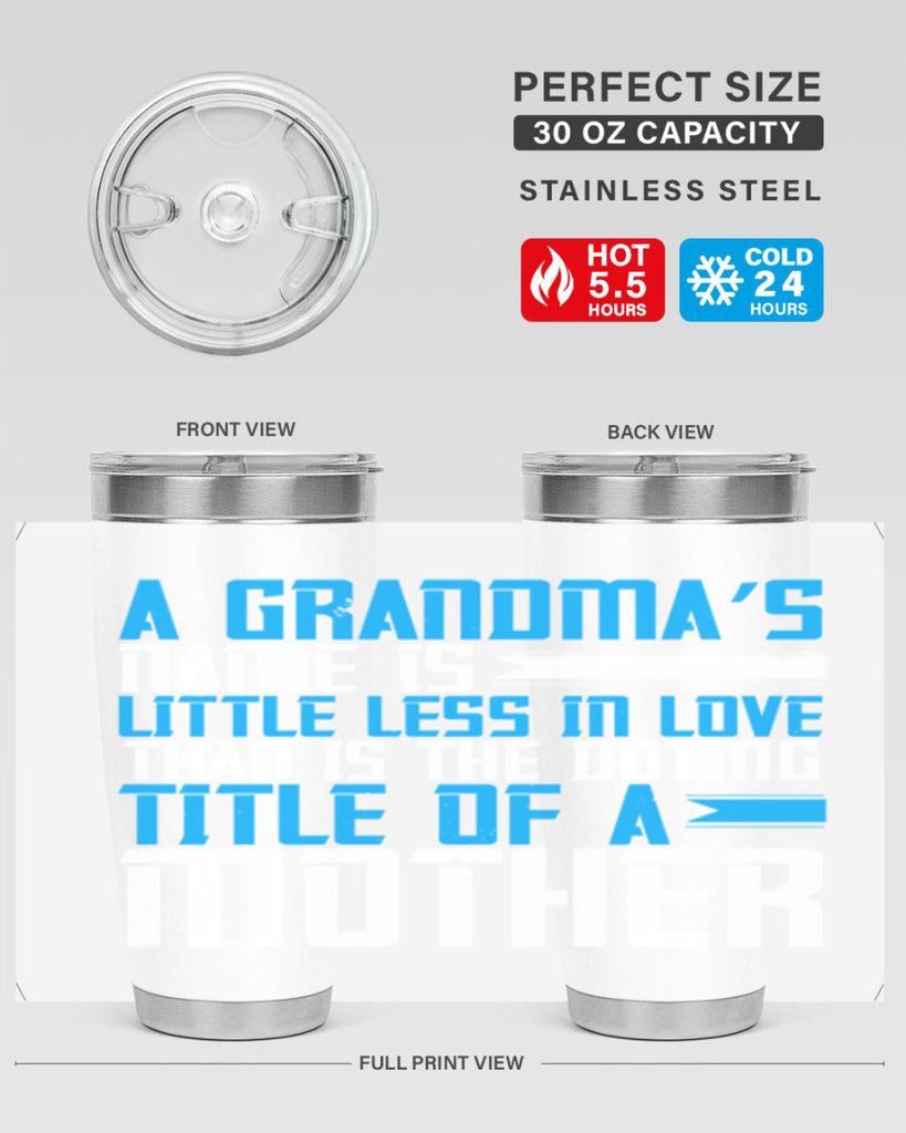 A grandma’s name is little less in love than is the doting title of a mother 75#- grandma - nana- Tumbler