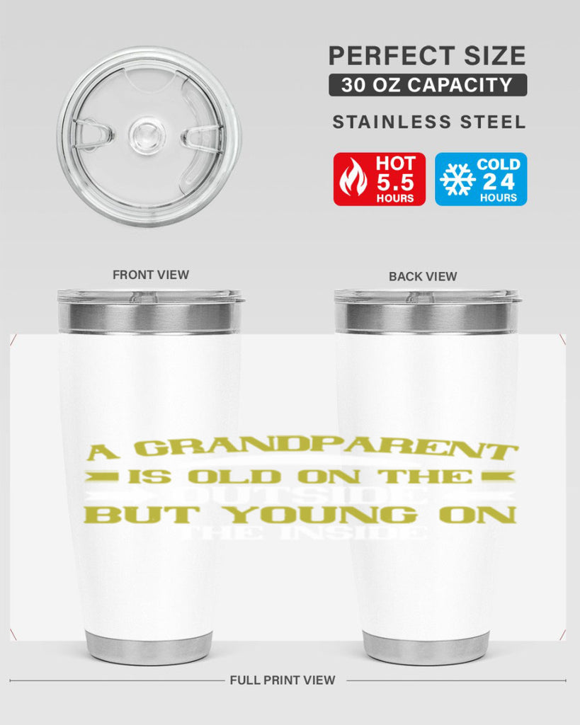 A grandparent is old on the outside but young on the inside 95#- grandma - nana- Tumbler