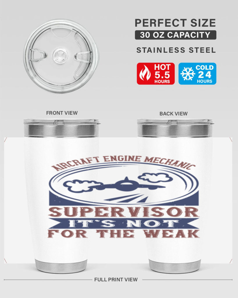 AIRCRAFT ENGINE MECHANIC SUPER VISOR ITS NOT FOR THE WEAK Style 61#- engineer- tumbler