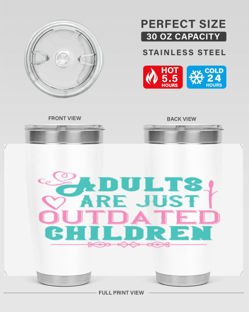 Adults are just outdated children Style 52#- baby- Tumbler