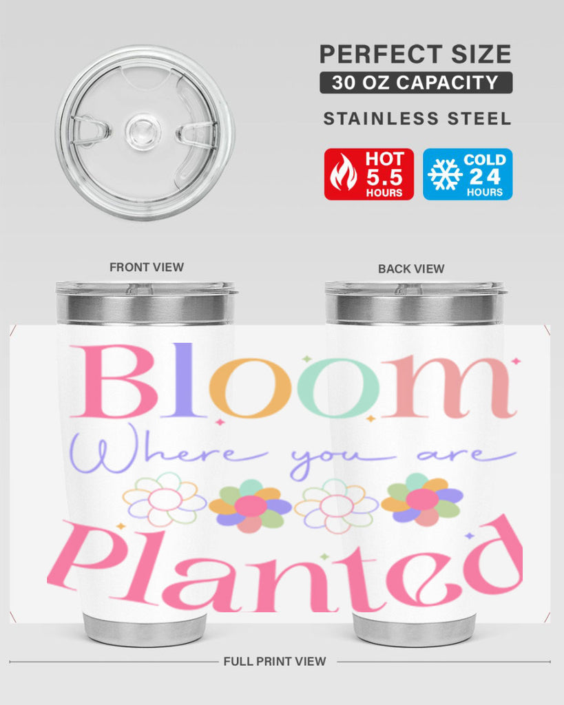 Bloom where you are planted77#- spring- Tumbler