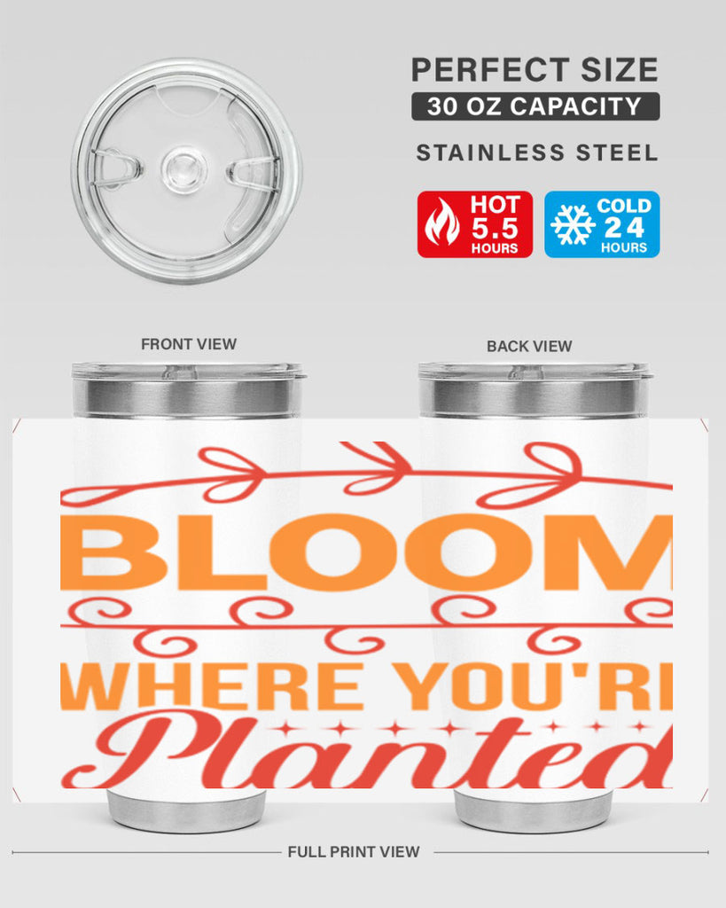 Bloom where you're planted 78#- spring- Tumbler