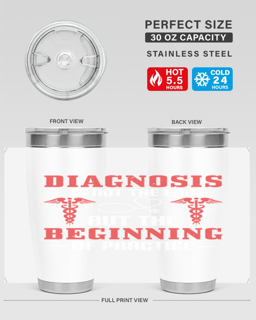 Diagnosis is not the end but the beginning of practice Style 397#- nurse- tumbler