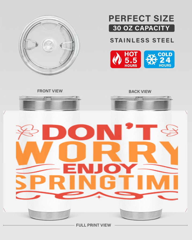 Don’t worry enjoy springtime 125#- spring- Tumbler