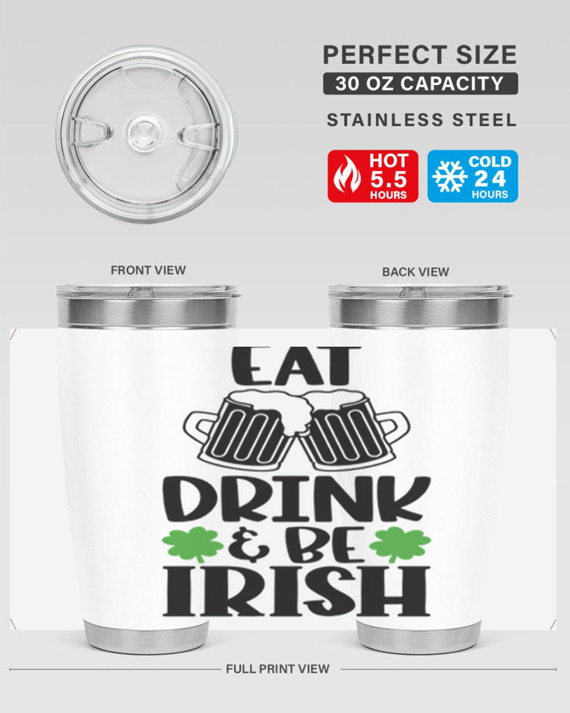 Eat Drink Be Irish Style 101#- St Patricks Day- Tumbler