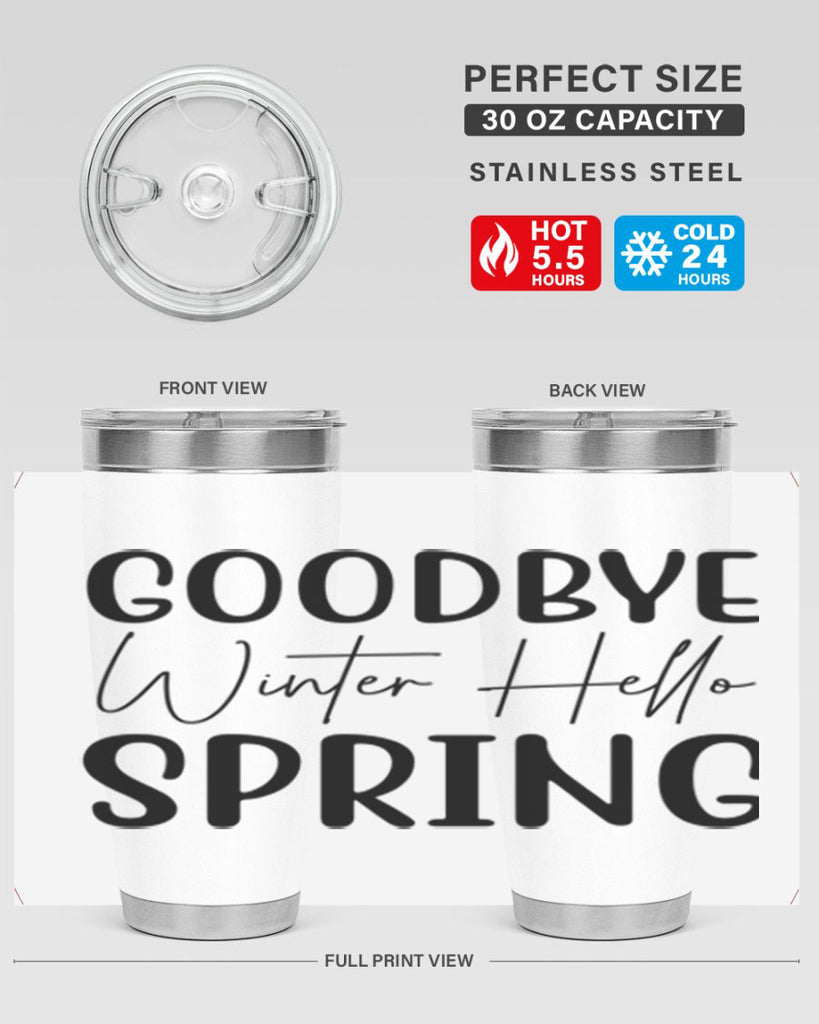 Goodbye Winter Hello Spring 148#- spring- Tumbler