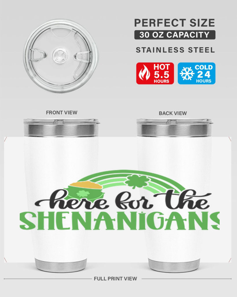 Here For The Shenanigans Style 87#- St Patricks Day- Tumbler