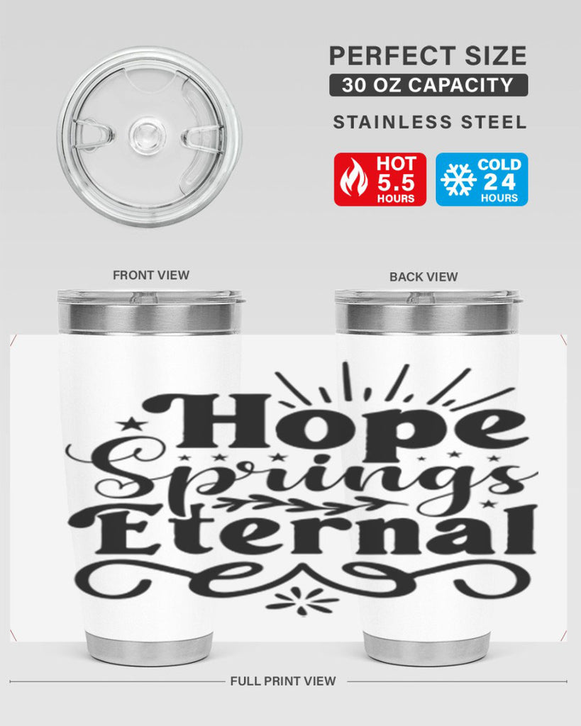 Hope Springs Eternal 260#- spring- Tumbler