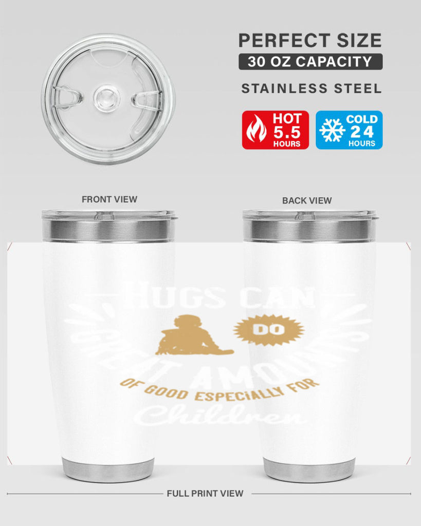 Hugs can do great amounts of good especially for children Style 37#- baby- Tumbler