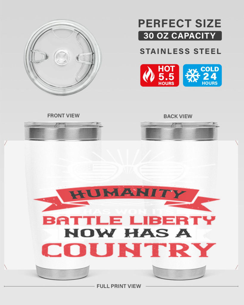 Humanity has won its battle Liberty now has a country Style 112#- Fourt Of July- Tumbler