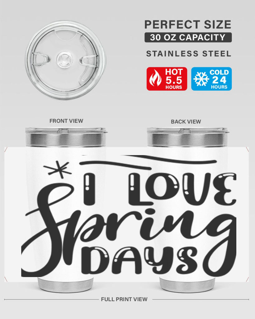 I LOVE SPRING DAYS  273#- spring- Tumbler