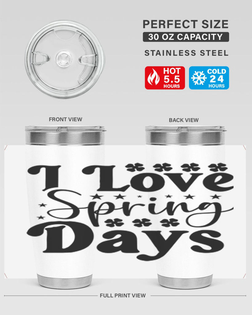 I Love Spring Days 267#- spring- Tumbler