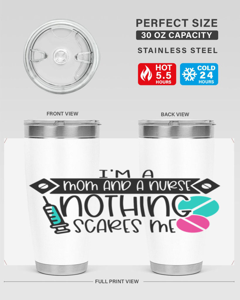 Im A Mom And A Nurse Nothing Scares Me Style Style 159#- nurse- tumbler