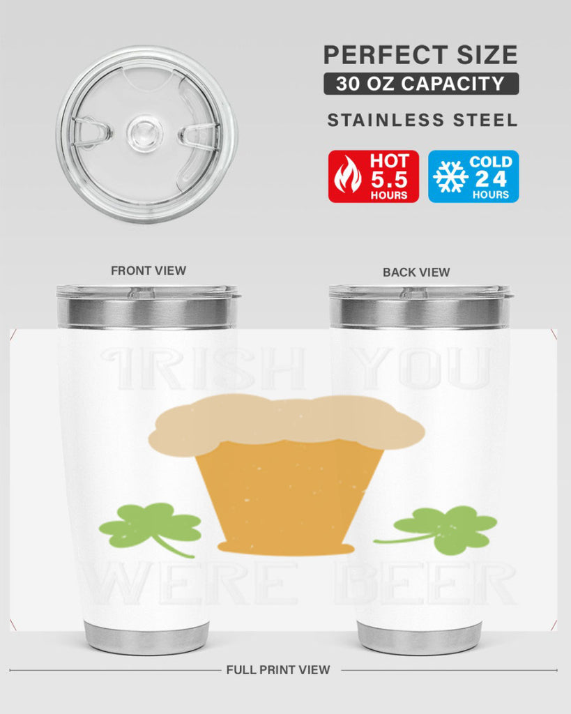 Irish you were beer Style 131#- St Patricks Day- Tumbler