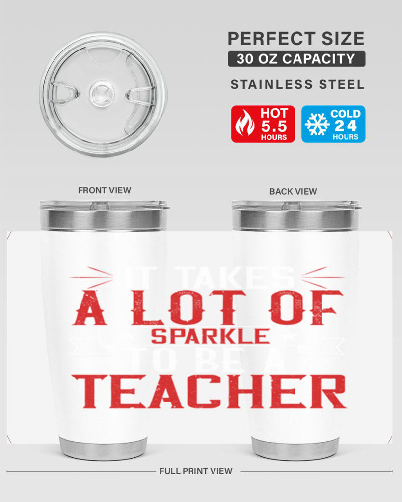 It Takes A Lot Of Sparkle To Be A Teacher Style 97#- teacher- tumbler