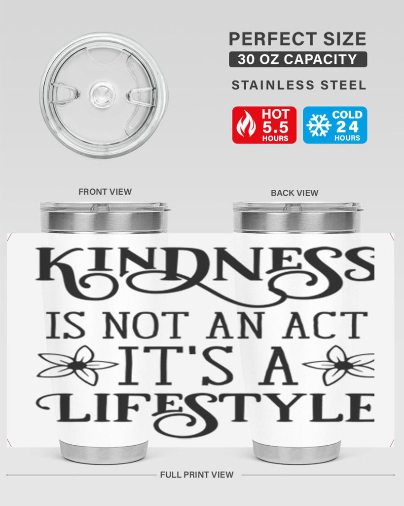 Kindness is not an act 295#- spring- Tumbler