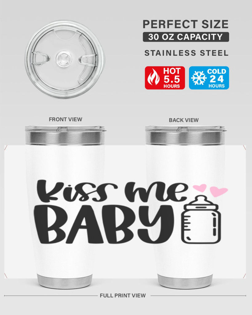 Kiss Me Baby Style 75#- baby- tumbler